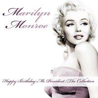 Marilyn Monroe: Happy Birthday Mr President/The Collection