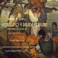 Manuel M. Ponce: Concierto y Balada Mexicana para Piano y Orquesta