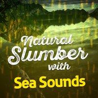 Natural Slumber with Sea Sounds