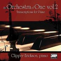 An Orchestra of One Vol. 2  - Works by Ravel, Copland, Bach, Wagner, Saint-Saëns, and Moussorgsky