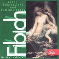 Fibich: Moods, Impressions and Reminiscenes, Vol. 2