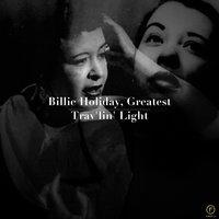 Billie Holiday, Greatest: Trav'lin' Light
