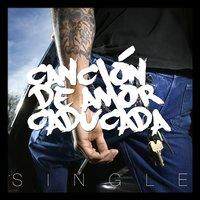 Canción de Amor Caducada - Single