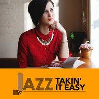 Jazz: Takin' It Easy