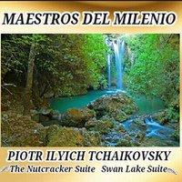 Piotr Ilyich Tchaikovsky - Maestros del Milenio