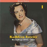 Great Singers -  Kathleen Ferrier, Volume 1, Recordings 1945 - 1951