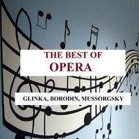 The Best of Opera - Glinka, Borodin, Mussorgsky