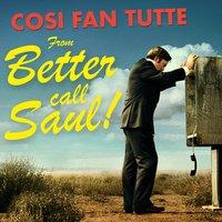 Così Fan Tutte (From "Better Call Saul")