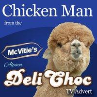 Chicken Man (From the "Mcvitie's Alpaca - Delichoc" T.V. Advert)