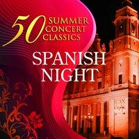 50 Summer Concert Classics: Spanish Night