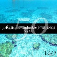 50 Éxitos de Todos los Veranos 2013 Vol. 1
