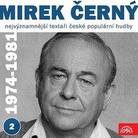 Nejvýznamnější textaři české populární hudby Mirek Černý 2 (1974 - 1981)