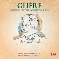 Glière: Eight Duets for Violin and Violoncello, Op. 39