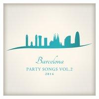 Barcelona Party Songs 2014 Vol. 2