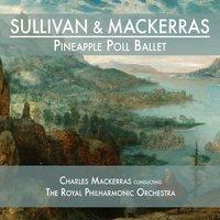Sullivan & Mackerras: Pineapple Poll Ballet