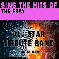 Sing the Hits of The Fray