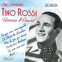 L'incomparable Tino Rossi : Histoires d'amour
