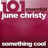 101 - Something Cool - Essential June Christy