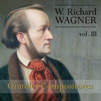Wagner: Grandes Compositores, Vol. III