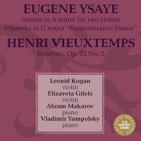 Leonid Kogan, Elizaveta Gilels, Abraham Makarov, Vladamir Yampolsky Play Ysaye & Vieuxtemps