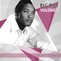 Big Boy Sam Cooke, Vol. 3
