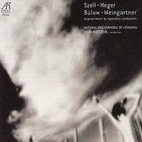 Szell, Heger, Bülow, Weingartner: Original Music By Legendary Conductors