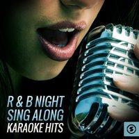 R And B Night Sing Along Karaoke Hits