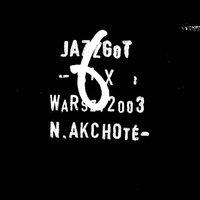Complete Jazzgot : 1-6 ( Warszawa, 2003 ).