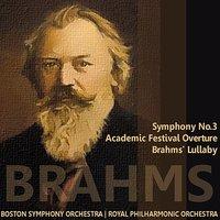 Brahms: Symphony No. 3, Academic Festival Overture, Brahms' Lullaby