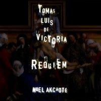 Tomás Luis de Victoria: Requiem