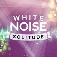 White Noise Solitude
