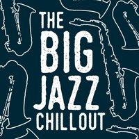 The Big Jazz Chillout