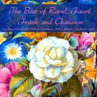 The Best of Ravel, Fauré, Frank and Chausson