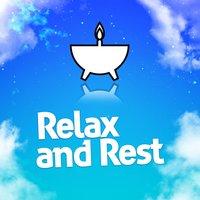 Relax and Rest