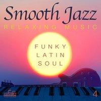 Smooth Jazz: Relaxing Music, Vol. 4