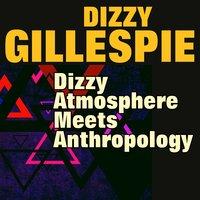 Dizzy Atmosphere Meets Anthropology