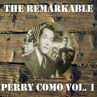The Remarkable Perry Como Vol 01