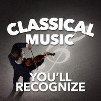 Classical Music You'll Recognize