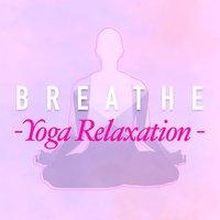 Breathe: Yoga Relaxation