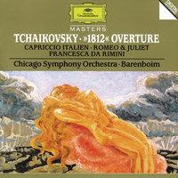 Tchaikovsky: "1812" Overture; Capriccio italien; Romeo & Juliet; Francesca da Rimini