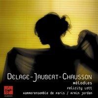 Delage/Jaubert/Chausson: Mélodies