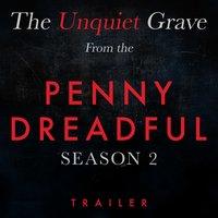 The Unquiet Grave (From The "Penny Dreadful Season 2" Trailer)