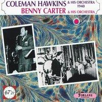 Coleman Hawkins and His Orchestra 1940 - Benny Carter and His Orchestra