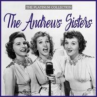 The Andrews Sisters - The Platinum Collection