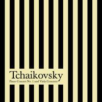 Tchaikovsky: Piano Concerto No. 1 and Violin Concerto