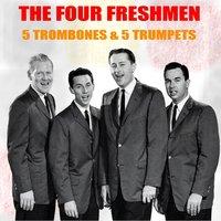 The Four Freshmen: 5 Trombones & 5 Trumpets