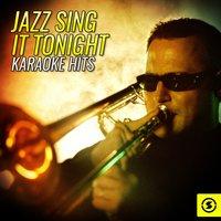 Jazz Sing It Tonight Karaoke Hits