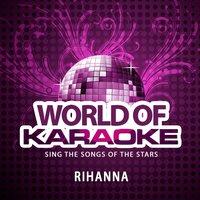 World of Karaoke: The Best Songs of Rihanna