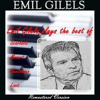 Emil Gilels Plays the Best of Scarlatti, Mozart, Beethoven & Liszt