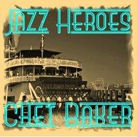 Jazz Heroes - Chet Baker